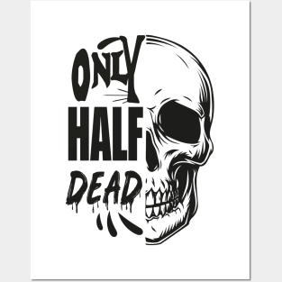 only half dead Posters and Art